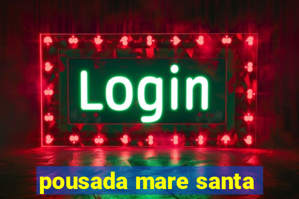 pousada mare santa